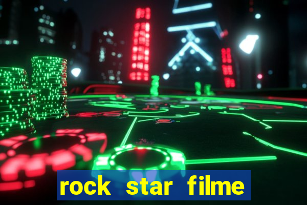 rock star filme completo dublado online